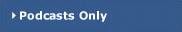 Podcasts Only