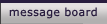 Message Board