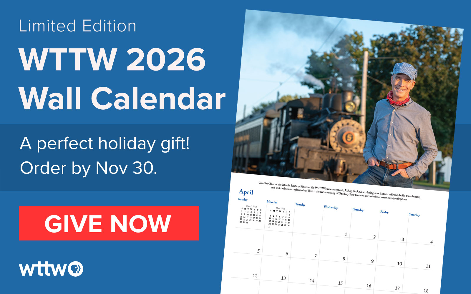 Limited Edition - WTTW 2026 Wall Calendar - A perfect holiday gift! Order by Nov 30. GIVE NOW!