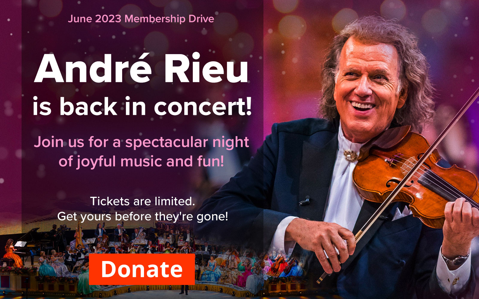 Pledge to get tickets to see Andre Rieu live!