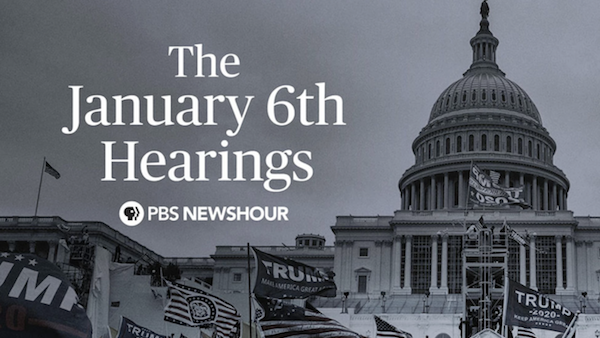 PBS NewsHour the January 6 Hearings