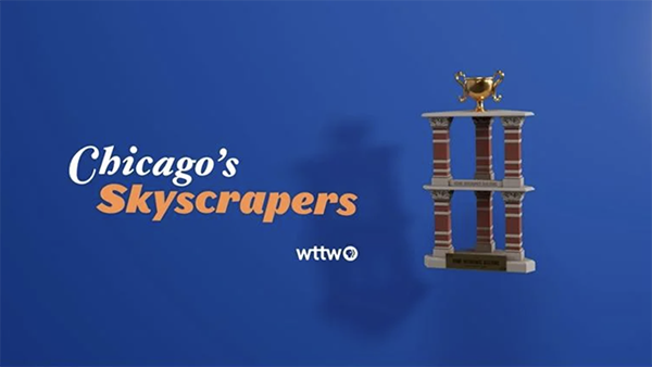 A graphic reading Chicago's Skyscrapers with an image of a tropy