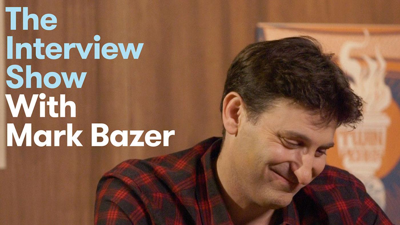 The Interview Show with Mark Bazer