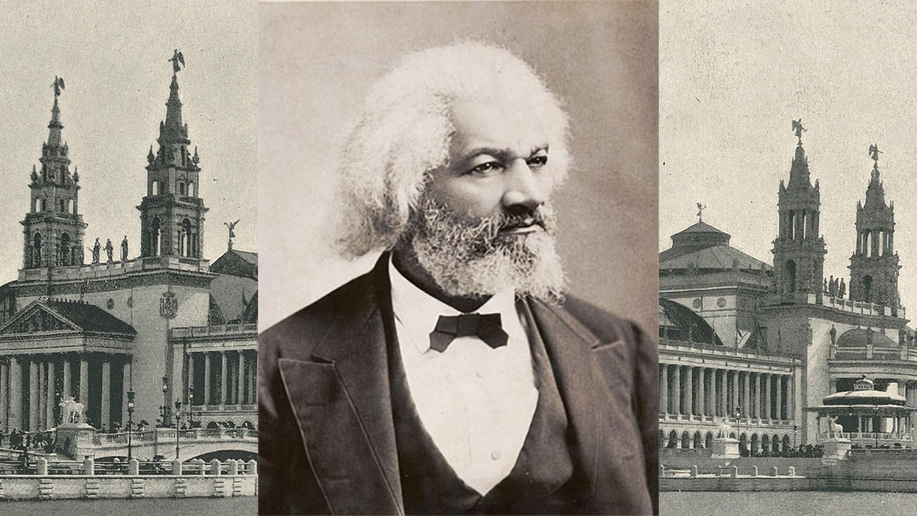 Frederick Douglass was the representative of Haiti at the 1893 World's Columbian Exposition in Chicago. Image (of Douglass): Chicago History Museum Frederick Douglass was the representative of Haiti at the 1893 World's Columbian Exposition in Chicago. Image (of Douglass): Chicago History Museum