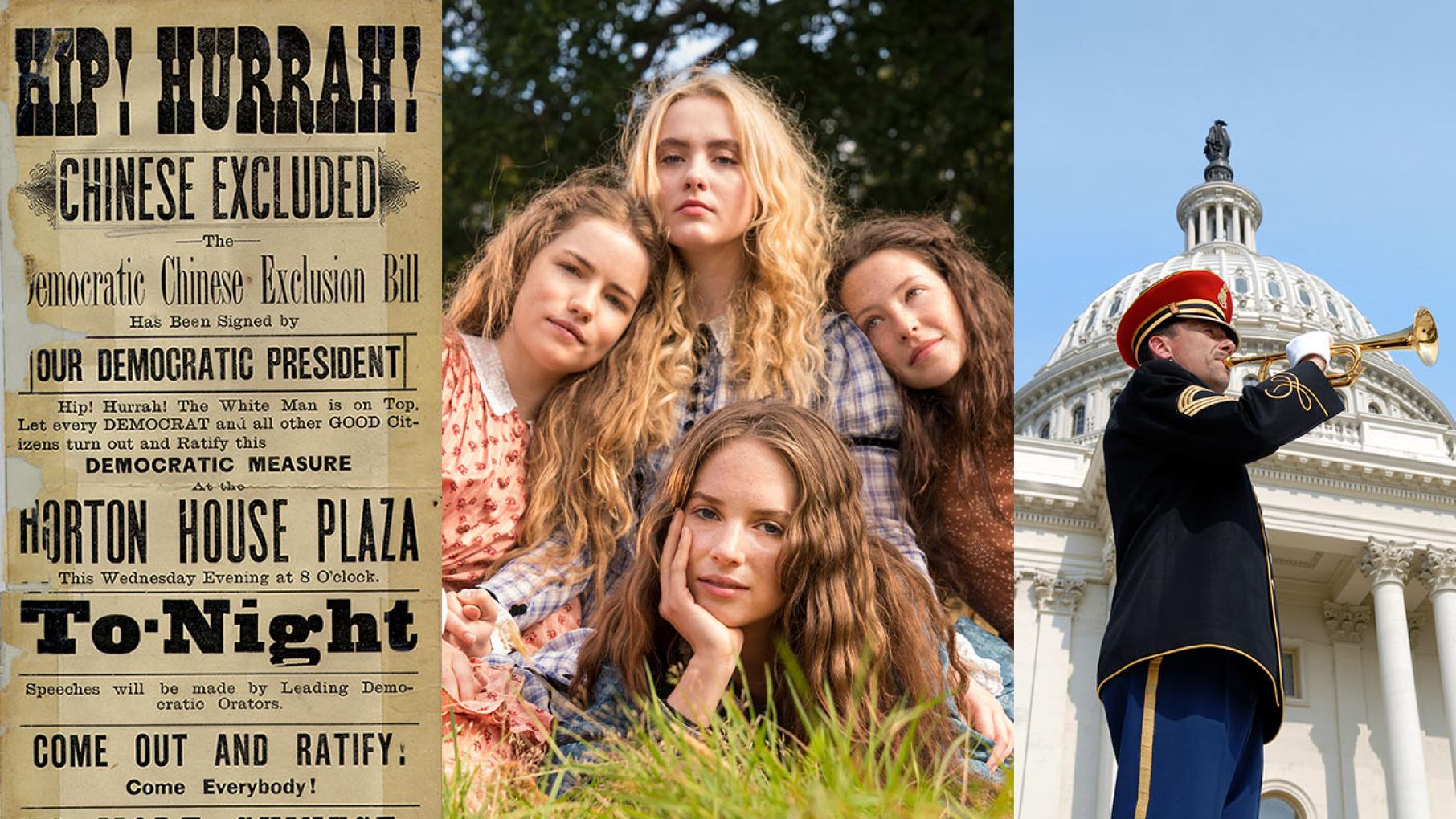 The Chinese Exclusion Act; Little Women; National Memorial Day Concert. Photos: Royal BC Museum; MASTERPIECE on PBS, BBC and Playground; Capital Concerts