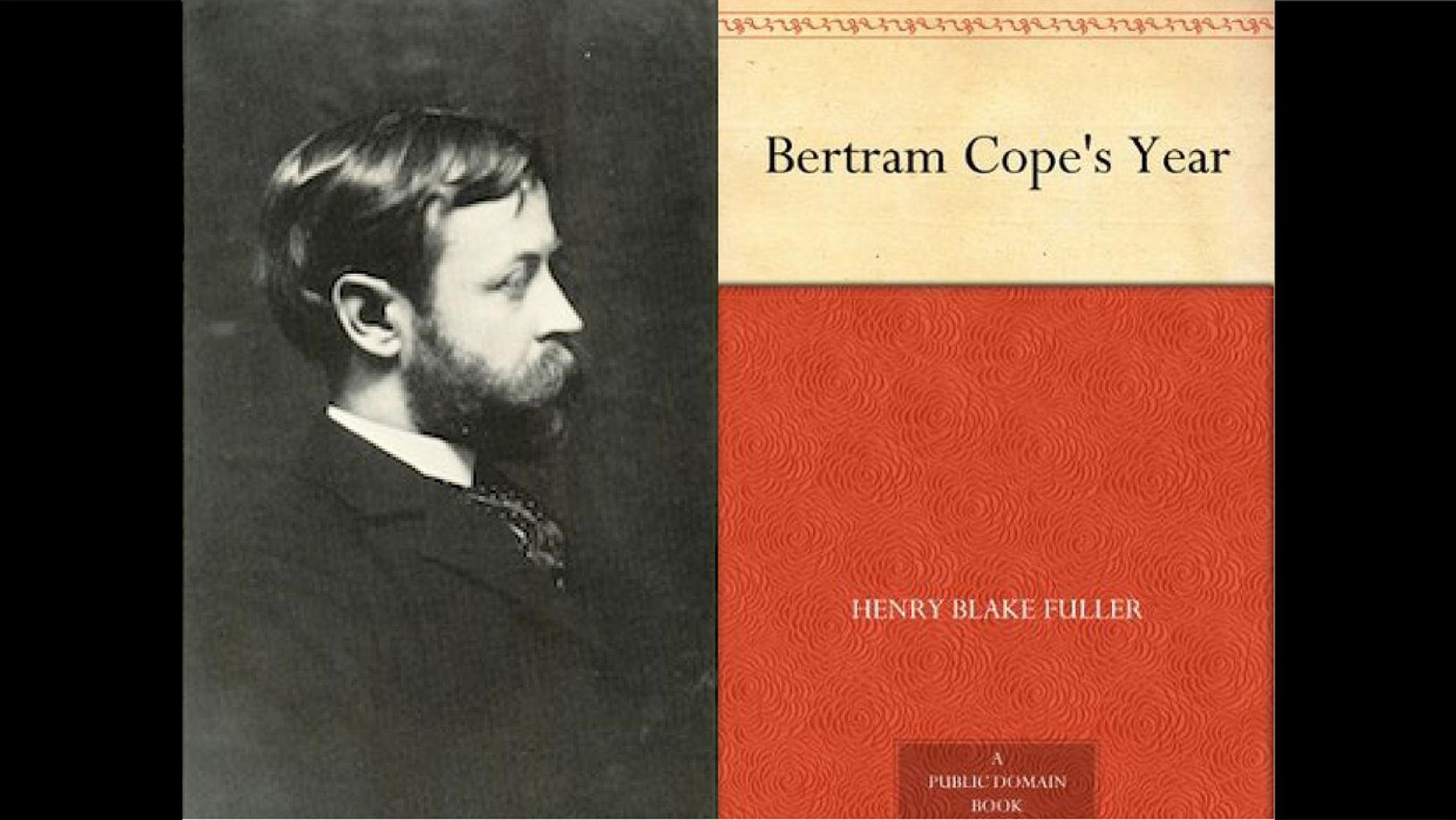Henry Blake Fuller and a cover of his book, "Bertram Cope's Year"