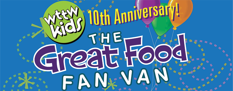 WTTW Kids Great Food Fan Van's 10th anniversary logo